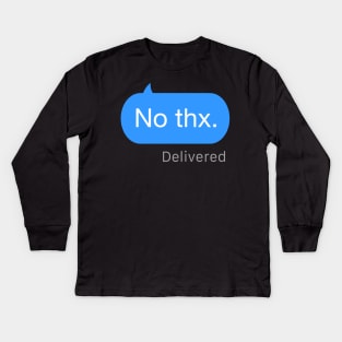 No thanks Kids Long Sleeve T-Shirt